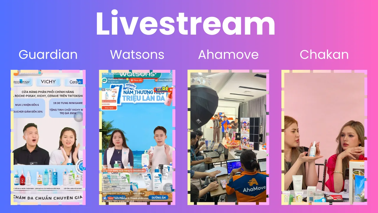 Các phiên livestream Guardian, Watsons, Ahamove và Chakan